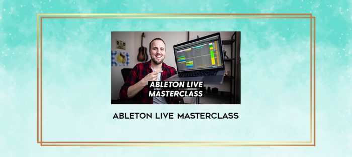 Ableton Live Masterclass digital courses
