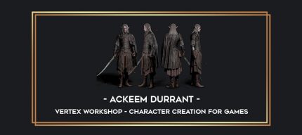 Vertex Workshop - Character Creation For Games with Ackeem Durrant digital courses