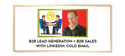 B2B Lead Generation + B2B Sales With LinkedIn