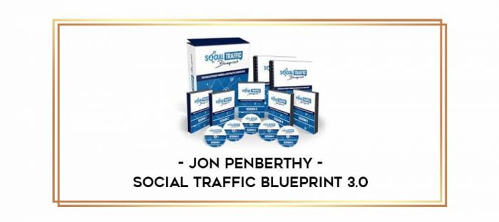 Jon Penberthy - Social Traffic Blueprint 3.0 digital courses