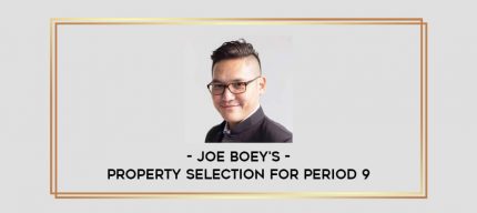 Joe Boey's - Property Selection for Period 9 digital courses