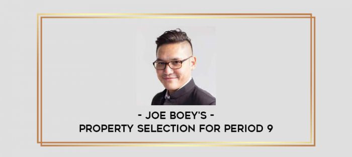 Joe Boey's - Property Selection for Period 9 digital courses