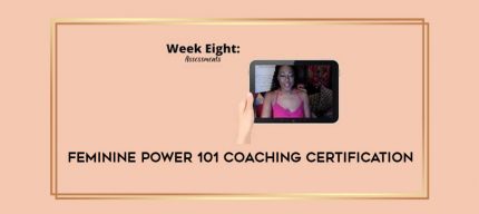 FEMININE POWER 101 COACHING Certification digital courses
