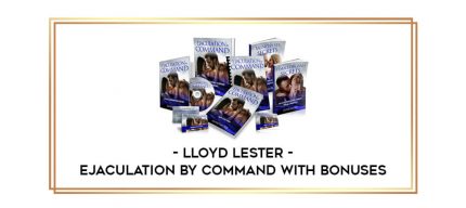 Ejaculation By Command With Bonuses - Lloyd Lester digital courses