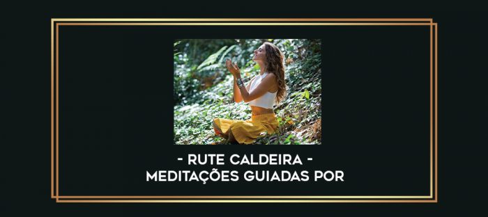 Meditações guiadas por Rute Caldeira digital courses