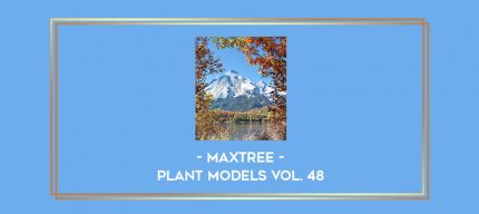 Maxtree - Plant Models Vol. 48 digital courses