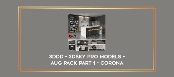 3DDD - 3DSky PRO models - Aug Pack Part 1 - Corona digital courses