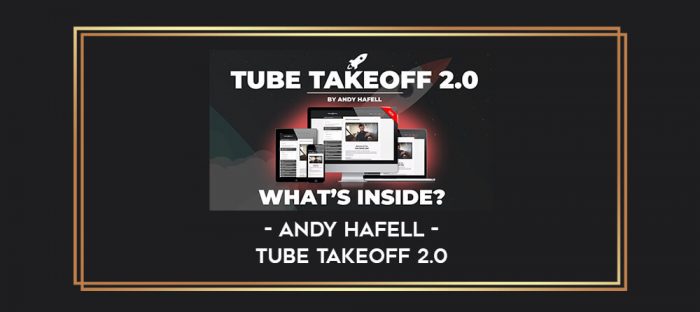 Andy Hafell - Tube Takeoff 2.0 digital courses