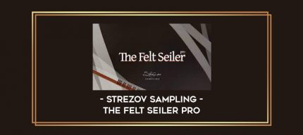 Strezov Sampling - The Felt Seiler Pro digital courses