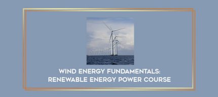 Wind Energy Fundamentals: Renewable Energy Power Course digital courses
