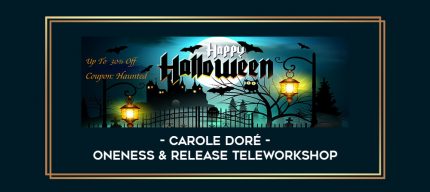 Carole Doré - Oneness & Release Teleworkshop digital courses