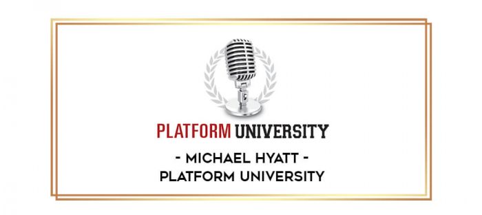 Michael Hyatt - Platform University digital courses