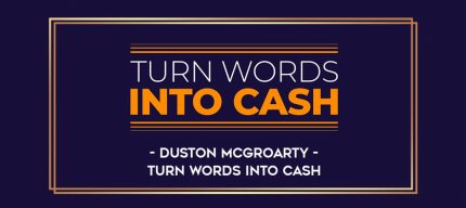 Duston McGroarty - Turn Words Into Cash digital courses