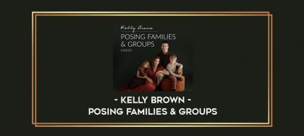 Kelly Brown - Posing Families & Groups digital courses