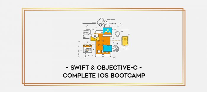 Complete iOS Bootcamp - Swift & Objective-C digital courses