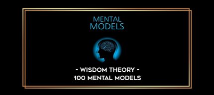 Wisdom Theory - 100 Mental Models digital courses