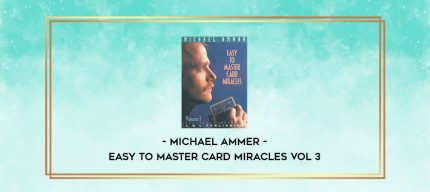 Michael Ammer - Easy to Master Card Miracles Vol 3 digital courses