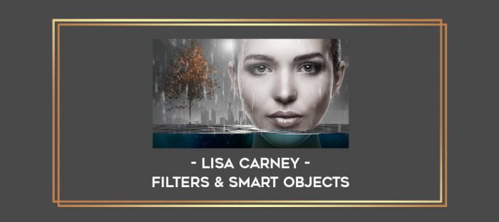 Lisa Carney - Filters & Smart Objects digital courses