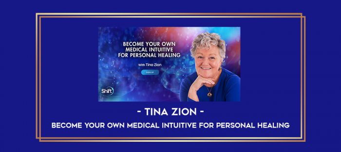 Tina Zion - Become Your Own Medical Intuitive for Personal Healing digital courses