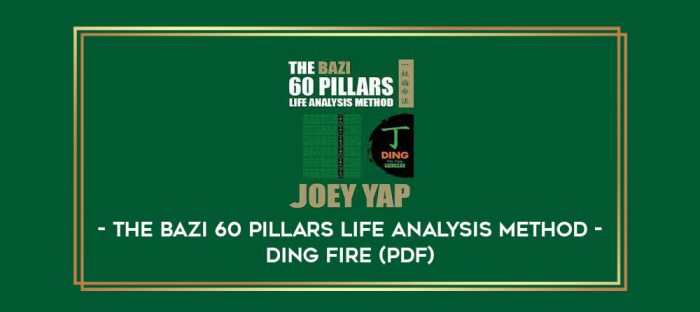 The BaZi 60 Pillars Life Analysis Method - Ding Fire (PDF) digital courses