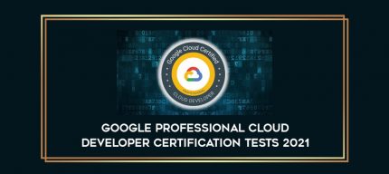 Google Professional Cloud Developer Certification Tests 2021 digital courses