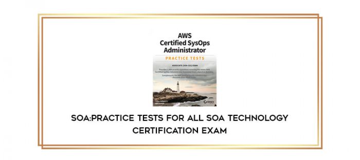 SOA:Practice Tests for ALL SOA Technology Certification Exam digital courses