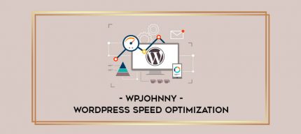 WPJohnny - WordPress Speed Optimization digital courses