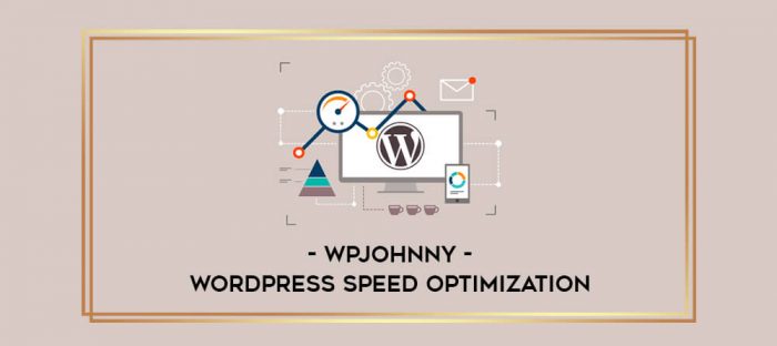 WPJohnny - WordPress Speed Optimization digital courses