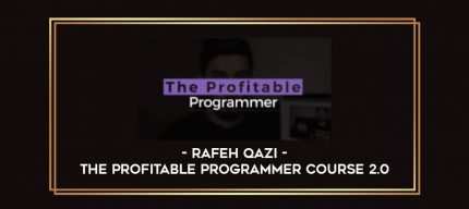 Rafeh Qazi - The Profitable Programmer Course 2.0 digital courses