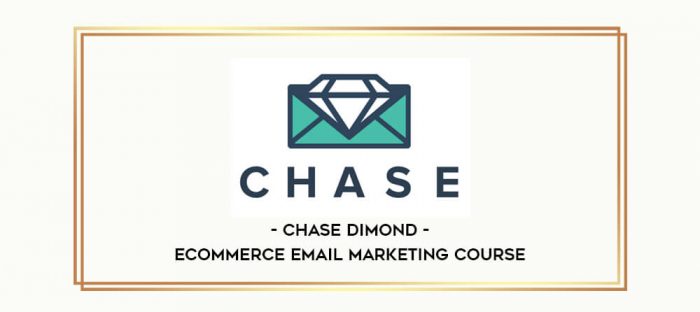 Chase Dimond - Ecommerce Email Marketing Course digital courses