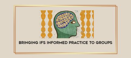 Bringing IFS Informed Practice to Groups digital courses