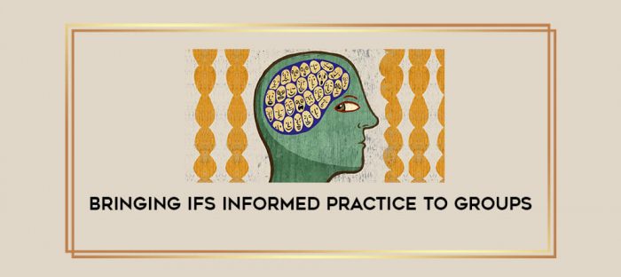 Bringing IFS Informed Practice to Groups digital courses