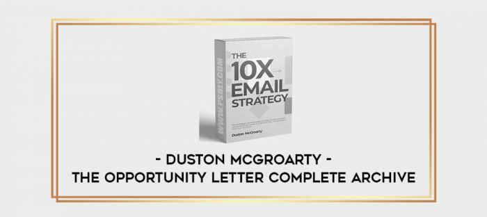 Duston Mcgroarty - The Opportunity Letter Complete Archive digital courses