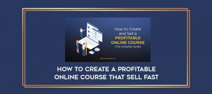 How to Create a Profitable Online Course that SELL Fast digital courses
