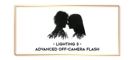 LIGHTING 3 - ADVANCED OFF-CAMERA FLASH digital courses