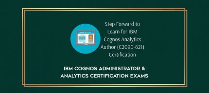 IBM Cognos Administrator & Analytics Certification Exams digital courses