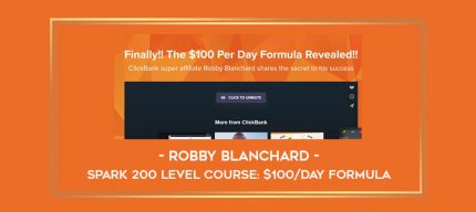 Robby Blanchard - Spark 200 Level Course: $100/day Formula digital courses