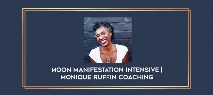 Moon Manifestation Intensive | Monique Ruffin Coaching digital courses