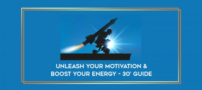 Unleash Your Motivation & Boost Your Energy - 30' Guide digital courses