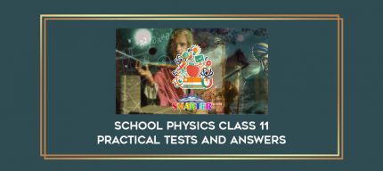School Physics Class 11 Practical Tests and Answers digital courses