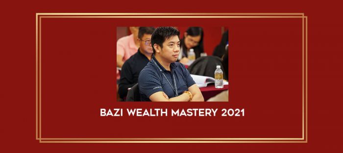 BaZi Wealth Mastery 2021 digital courses