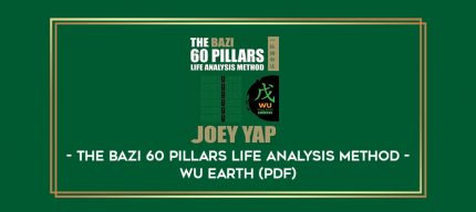 The BaZi 60 Pillars Life Analysis Method - Wu Earth (PDF) digital courses