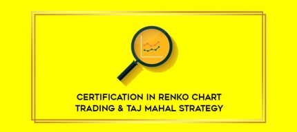 Certification in Renko Chart Trading & Taj Mahal Strategy digital courses