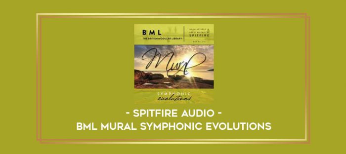 Spitfire Audio - BML Mural Symphonic Evolutions digital courses