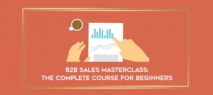 B2B Sales Masterclass: The Complete Course for Beginners digital courses