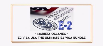 E2 Visa USA The Ultimate E2 Visa Bundle By Marieta Oslanec digital courses