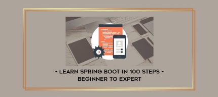 Learn Spring Boot in 100 Steps - Beginner to Expert digital courses