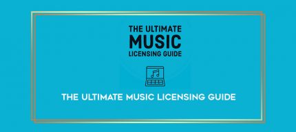 The Ultimate Music Licensing Guide digital courses