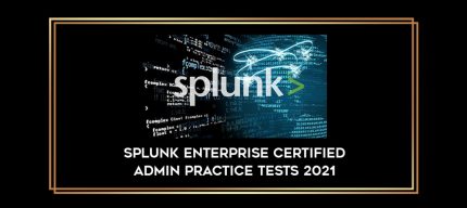 Splunk Enterprise Certified Admin Practice Tests 2021 digital courses