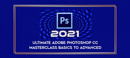 Ultimate Adobe Photoshop CC Masterclass Basics To Advanced digital courses